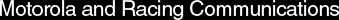 Motorola and Racing Communications